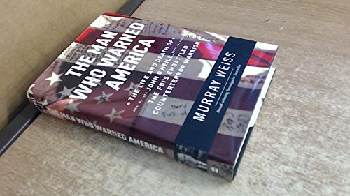 cover image THE MAN WHO WARNED AMERICA: The Life and Death of John O'Neill, the FBI's Embattled Counterterrorism Warrior