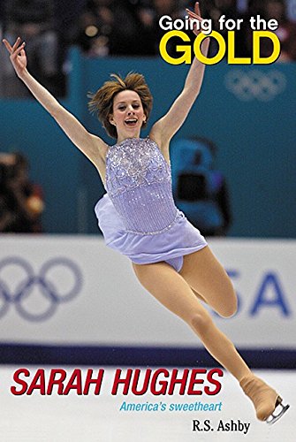 cover image Going for the Gold: Sarah Hughes: America's Sweetheart