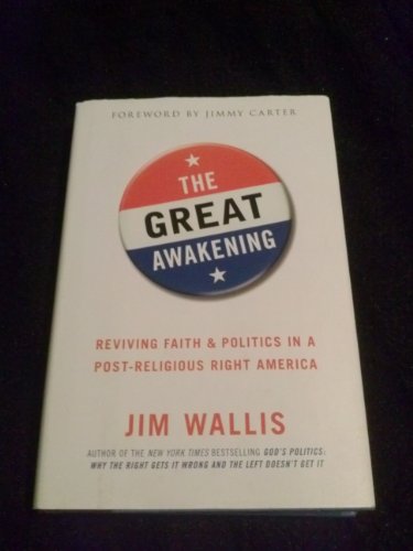 cover image The Great Awakening: Reviving Faith and Politics in a Post–Religious Right America