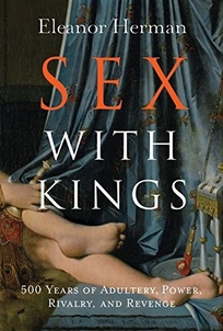 SEX WITH KINGS: 500 Years of Adultery