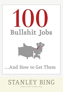 100 Bullshit Jobs...and How to Get Them: