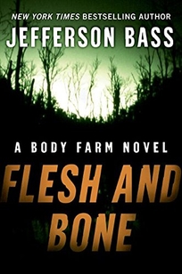 Flesh and Bone: A Body Farm		  Novel