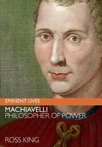 Machiavelli: Philosopher of Power