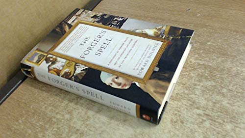 cover image The Forger's Spell: A True Story of Vermeer, Nazis, and the Greatest Art Hoax of the Twentieth Century