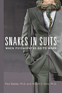 Snakes in Suits: When Psychopaths Go to Work