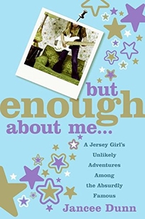 But Enough About Me: A Memoir