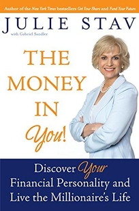 The Money in You: Discover Your Financial Personality and Live the Millionaire's Life