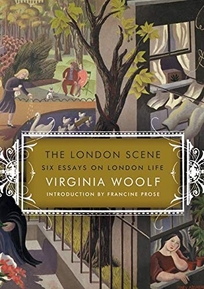 The London Scene: Six Essays on London Life