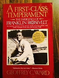 A First Class Temperament: The Emergence of Franklin Roosevelt