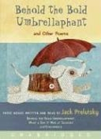 Behold the Bold Umbrellaphant and Other Poems