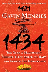 1434: The Year a Magnificent Chinese Fleet Sailed to Italy and Ignited the Renaissance