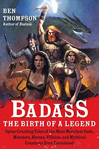 cover image Badass: The Birth of a Legend—Spine-Crushing Tales of the Most Merciless Gods, Monsters, Heroes, Villains, and Mythical Creatures Ever Envisioned