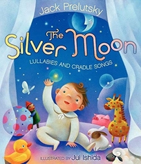 The Silver Moon: Lullabies and Cradle Songs