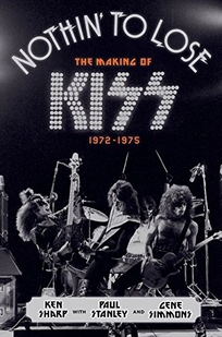 Nothin’ to Lose: The Making of Kiss