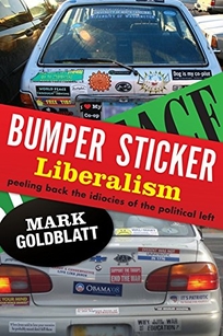 Bumper Sticker Liberalism: Peeling Back the Idiocies of the Political Left