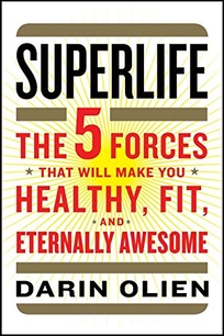 Superlife: The 5 Forces That Will Make You Healthy