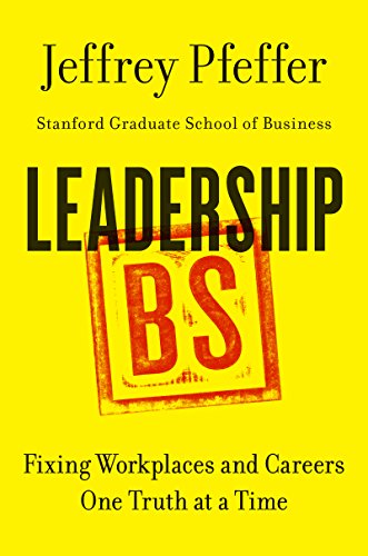 cover image Leadership BS: Fixing Workplaces and Careers One Truth at a Time
