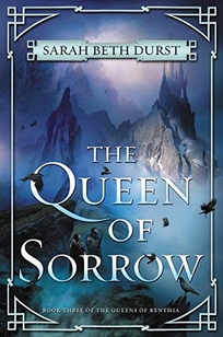 The Queen of Sorrow: The Queens of Renthia