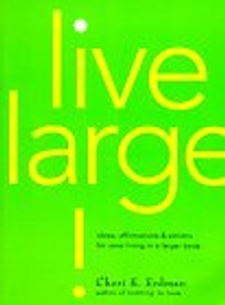 Live Large!: Ideas