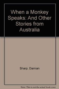 When a Monkey Speaks: And Other Stories from Australia