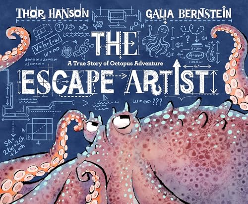 cover image The Escape Artist: A True Story of Octopus Adventure