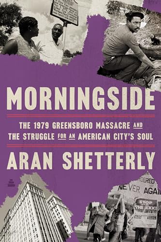 cover image Morningside: The 1979 Greensboro Massacre and the Struggle for an American City’s Soul