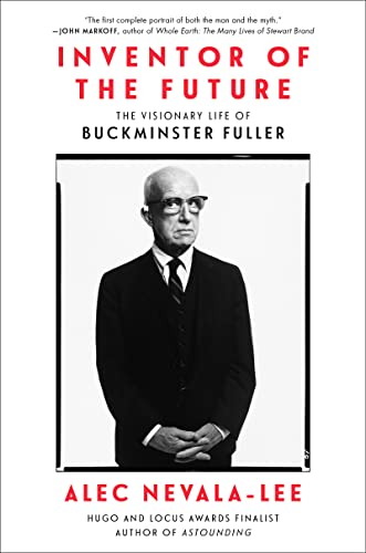 cover image Inventor of the Future: The Visionary Life of Buckminster Fuller