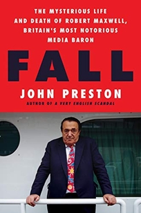 Fall:  The Mysterious Life and Death of Robert Maxwell