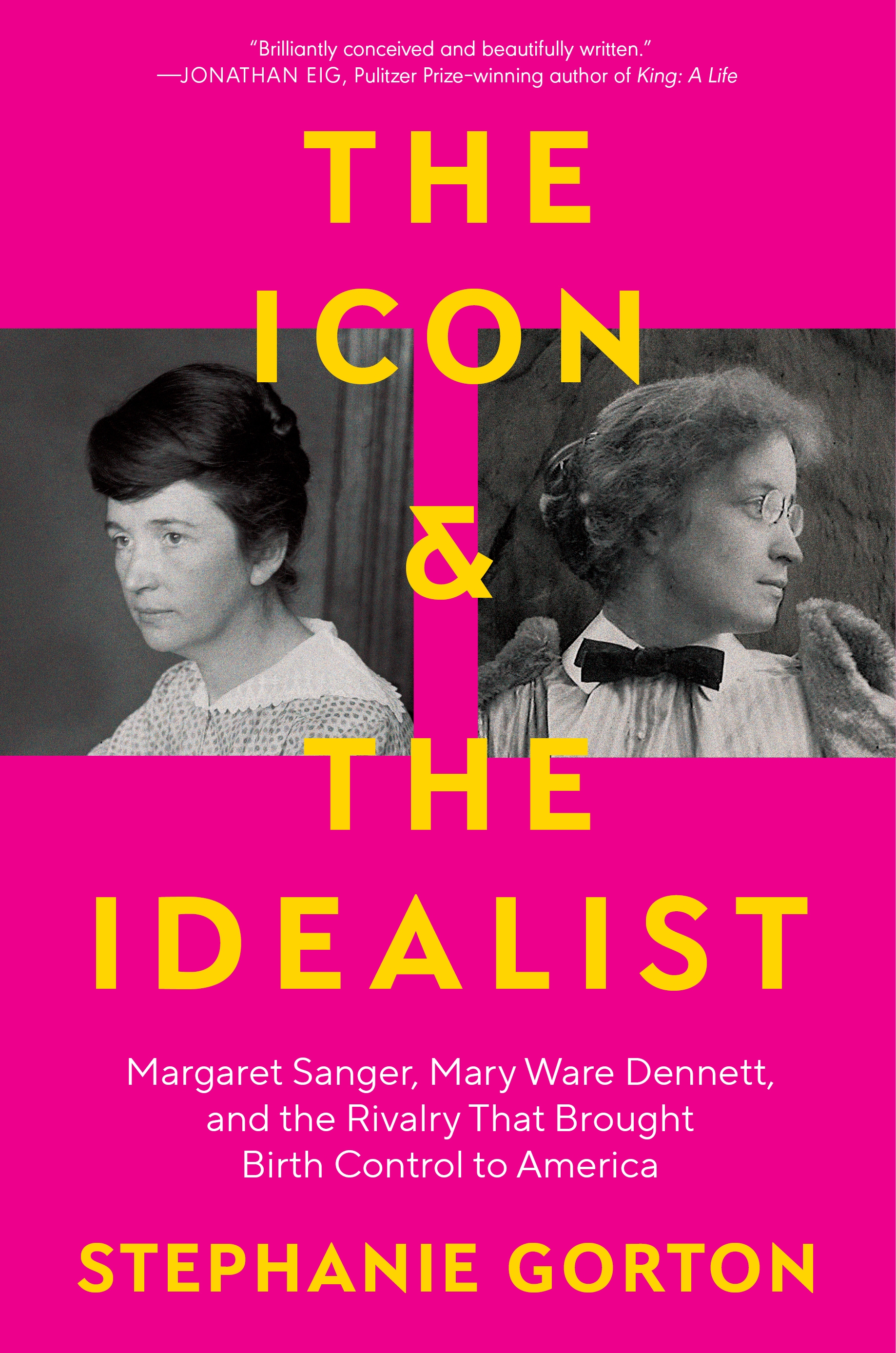 cover image The Icon and the Idealist: Margaret Sanger, Mary Ware Dennett, and the Rivalry That Brought Birth Control to America