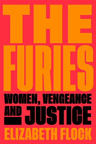 cover image The Furies: Women, Vengeance, and Justice