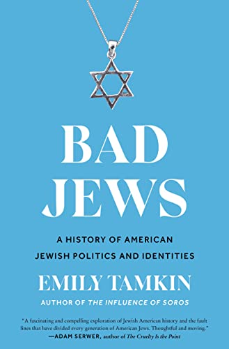 cover image Bad Jews: A History of American Jewish Politics and Identities