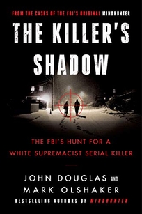 The Killer’s Shadow: The FBI’s Hunt for a White Supremacist Serial Killer