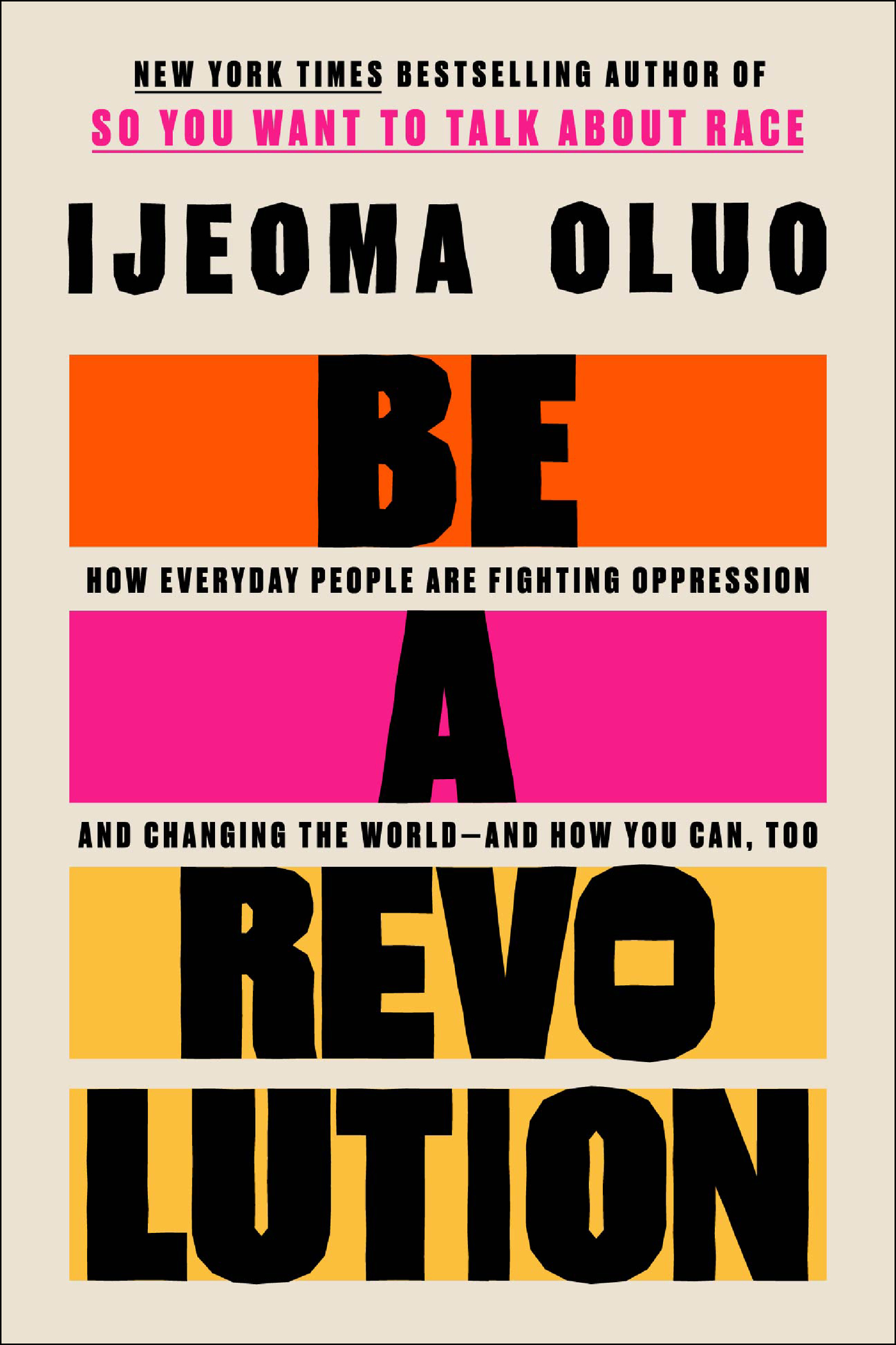 cover image Be a Revolution: How Everyday People Are Fighting Oppression and Changing the World—and How You Can, Too