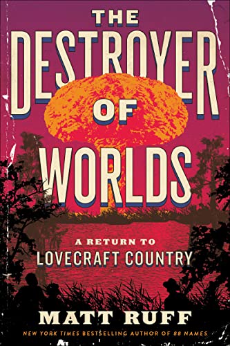 cover image The Destroyer of Worlds: A Return to Lovecraft Country