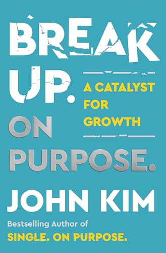 cover image Break Up on Purpose: A Catalyst for Growth