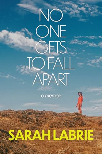 cover image No One Gets to Fall Apart: A Memoir