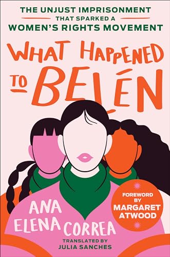 cover image What Happened to Belén: The Unjust Imprisonment That Sparked a Women’s Rights Movement