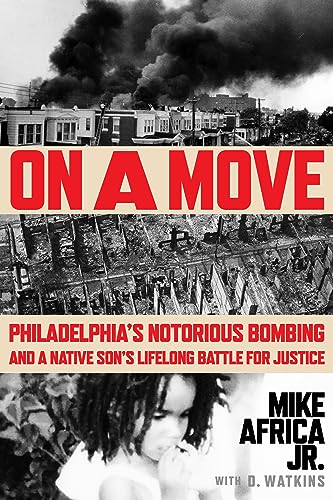 cover image On a Move: Philadelphia’s Notorious Bombing and a Native Son’s Lifelong Battle for Justice