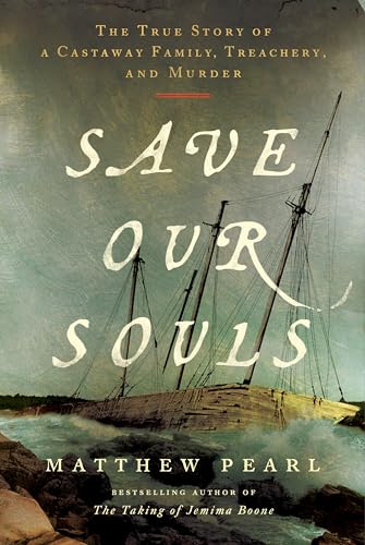 cover image Save Our Souls: The True Story of a Castaway Family, Treachery, and Murder