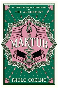 Maktub: An Inspirational Companion to ‘The Alchemist’