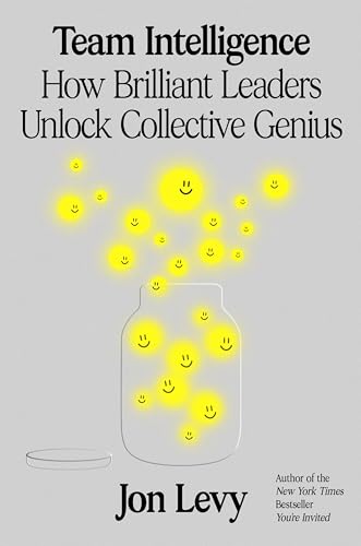 cover image Team Intelligence: How Brilliant Leaders Unlock Collective Genius