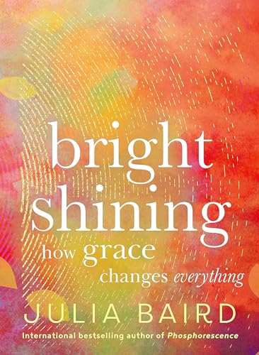 cover image Bright Shining: How Grace Changes Everything