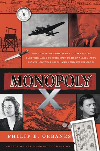 cover image Monopoly X: How Top-Secret World War II Operations Used the Game to Help Allied POWs Escape, Conceal Spies, and Send Secret Codes