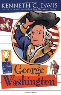 Don't Know Much about George Washington