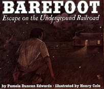 Barefoot: Escape on the Underground Railroad