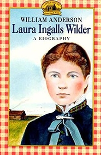 Laura Ingalls Wilder: A Biography