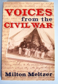 Voices from the Civil War: A Documentary of the Great American Conflict