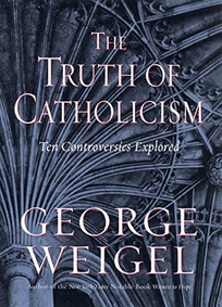 THE TRUTH OF CATHOLICISM: Ten Controversies Explored