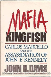 Mafia Kingfish: Carlos Marcello and the Assassination of John F. Kennedy