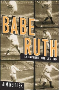 BABE RUTH: Launching the Legend